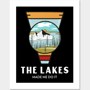 The lakes made me do it Posters and Art